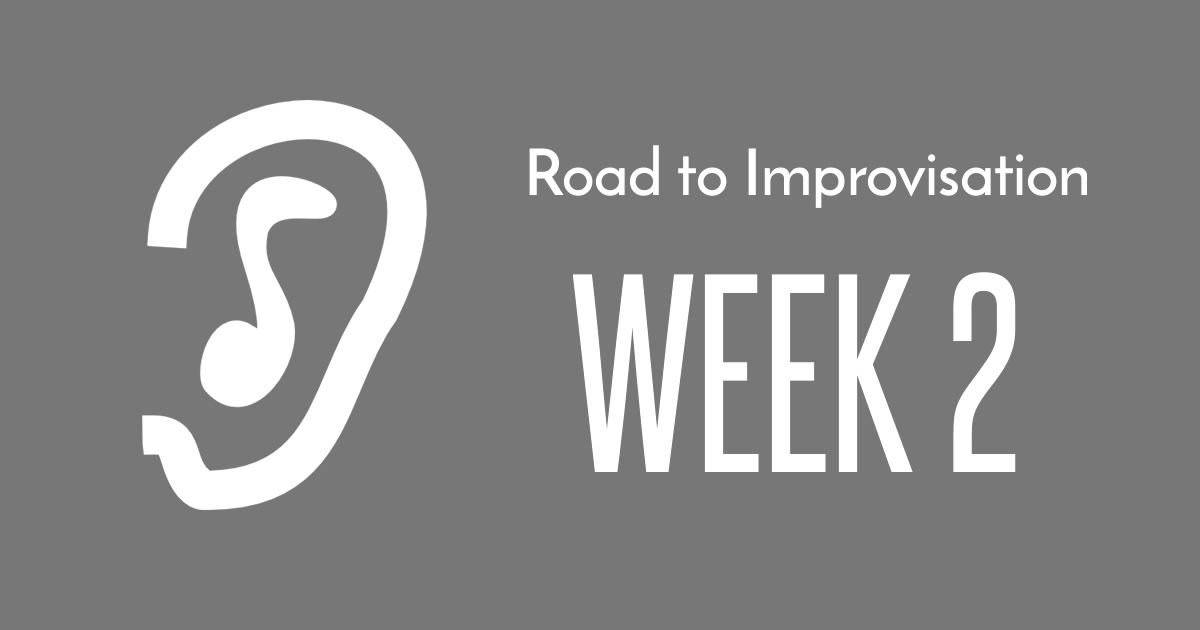 Road to Improvisation: Week 2
